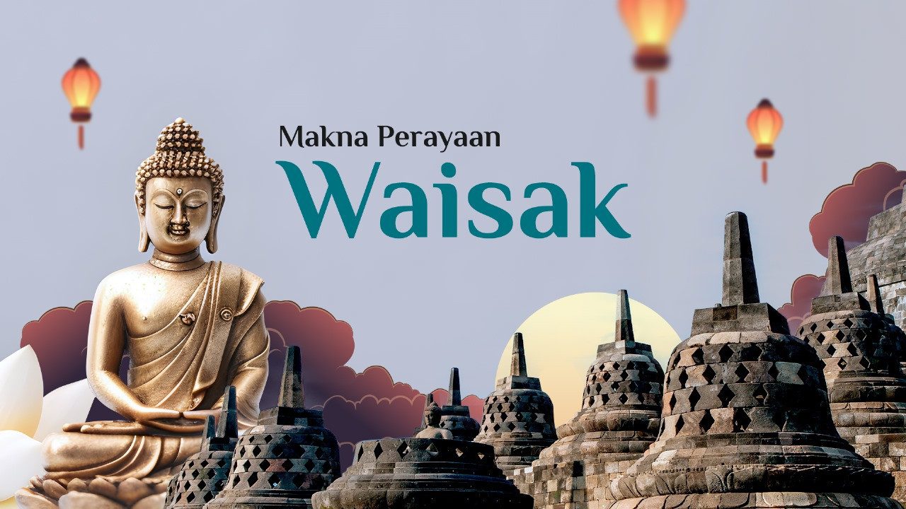 Makna Hari Raya Waisak: Sejarah, Tradisi, dan Cara Merayakannya